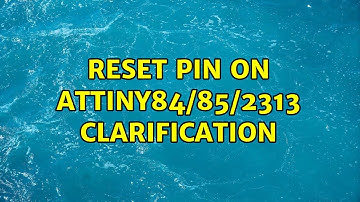 Reset pin on ATtiny84/85/2313 clarification (2 Solutions!!)