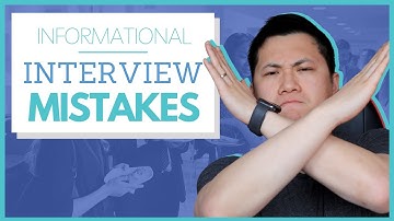Informational Interview Mistakes | How to Avoid 5 Common Mistakes
