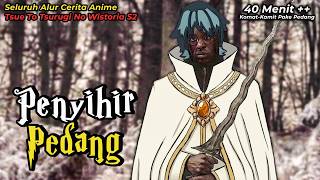Anime TSUE TO TSURUGI NO WISTORIA S2 Tapi Diceritain Wibu Militan