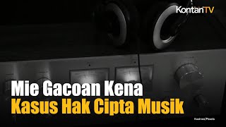 Dilaporkan Menggunakan Musik Tanpa Izin, Begini Kronologi Kasus Mie Gacoan | Kontan News