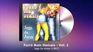 Forró Bom Demais Vol. 1 - Jogo Do Amor (1997) - FORRODASANTIGAS.COM