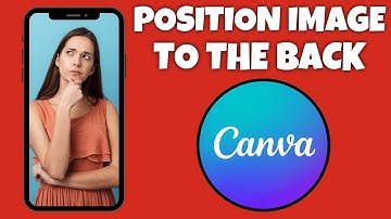 How To Position An Image To The Back In Canva Mobile App | Step By Step Guide - Canva Tutorial
