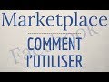 UTILISER Marketplace Facebook, comment marche le Marketplace Facebook