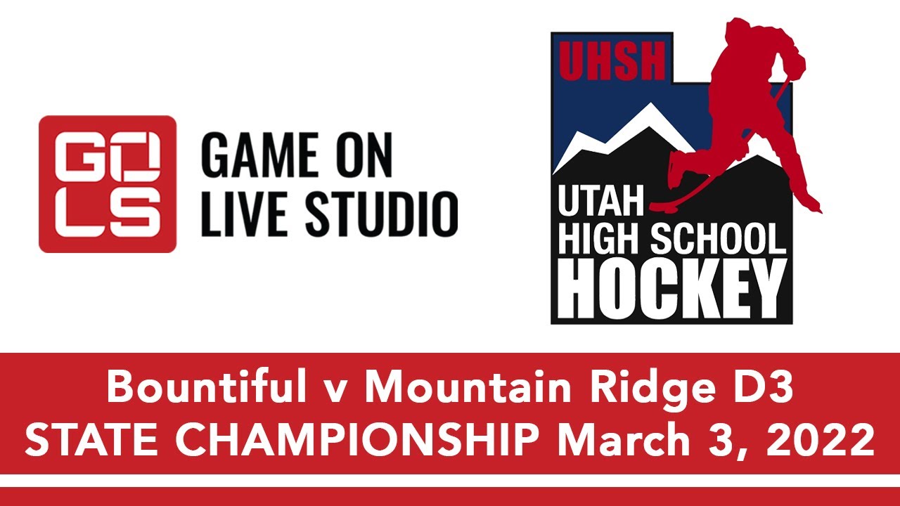 Utah High School Hockey Playoffs – D3 State Championship Bountiful v Mtn Ridge  8:45 PM