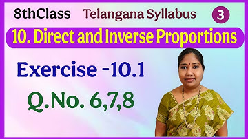 TS, 8thclass, Direct and Inverse Proportion, Exercise 10.1, Q.No.6, 7, 8