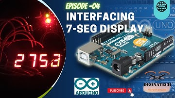 Ep-4- Interfacing 7 Segment Display With ARDUINO UNO