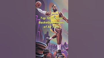 Top 10 Greatest Basketball Players of All time
