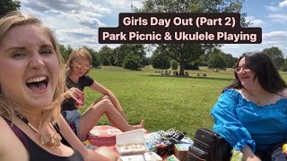 Girls Day Out (Part 2) | Park Picnic & Ukulele Playing | Summer Vlog