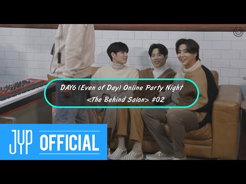 DAY6 (Even of Day) Online Party Night ＜The Behind Salon＞ #02
