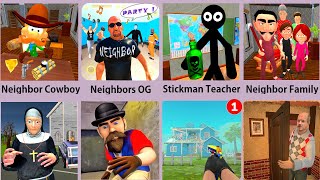 Neighbor Cowboy,Neighbors OG,Stickman Teacher,Neighbor Family,Neighbor Nun