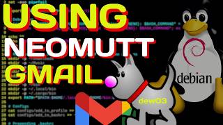 [LINUX] [DEW03] Using NEOMUTT+GMAIL+GoogleContacts in 2026 (Project DEW)