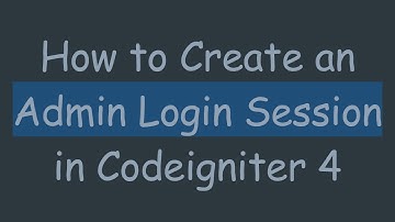 How to Create an Admin Login Session in Codeigniter 4