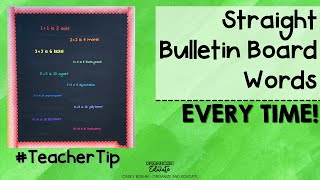 Straight Bulletin Board Words- Every Time! #TeacherTip
