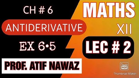 XII MATHS || EX 6•5 || LEC# 02 || PROF. ATIF NAWAZ || MATHONICS