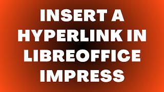 How to Insert a Hyperlink in LibreOffice Impress