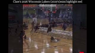 Clare’s 2026 Wisconsin Lakers Basketball (2029’s) mini highlight reel. #lakersnation 