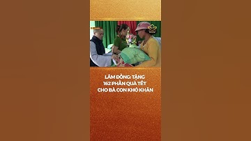 Lâm Đồng: Tặng 162 phần quà Tết cho bà con khó khăn #shorts