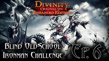 Divinity Original Sin - Blind Ironman Challenge - Ep.6 - 3rd Attempt [Honor Mode]