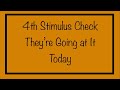 4th Stimulus Check - They’re Going at it Today