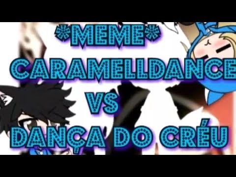 *Meme* 《gacha studio》 Carameldancen vs dança do créu (BIA LOBA🐺💙)