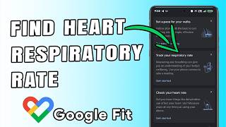 How to Find Track Heart Rate & Respiratory Rate on Google Fit