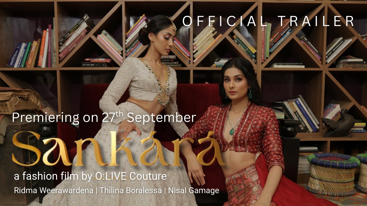 Sankárá | A Fashion Film by O:LIVE Couture (Official Trailer) I Ridma x Thilina x Nisal