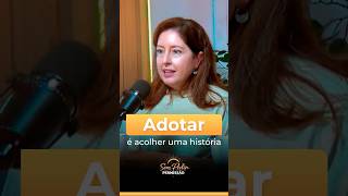 Adotar é acolher uma história