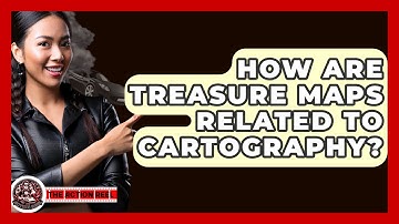 How Are Treasure Maps Related To Cartography? - The Action Reel