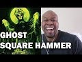 Amazing Reaction To Ghost- Square Hammer