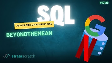 SQL Interview Challenge #10128 | BeyondTheMean – StrataScratch Problem Solving