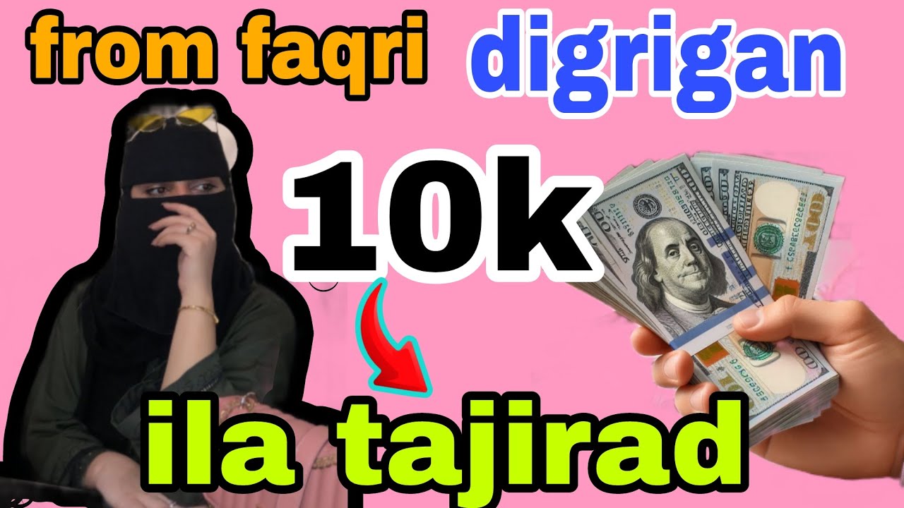 10k ayan malinki aqrinjiray hadan kabadin from faqri dhul jifa ila tajirad cajiba