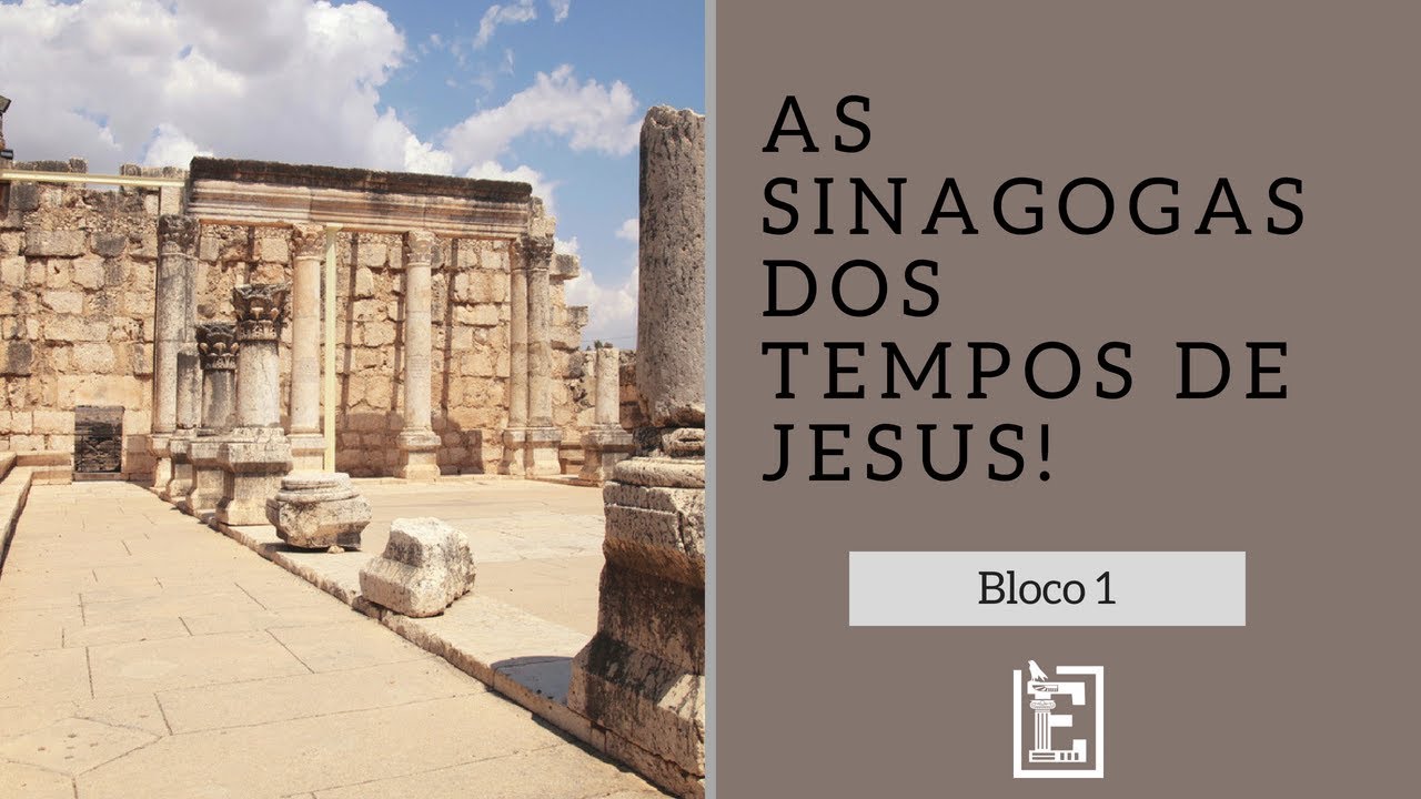 As Sinagogas nos Tempos de Jesus Rodrigo Silva Bloco 1 YouTube As Sinagogas nos Tempos de Jesus Rodrigo Silva Bloco 1 YouTube