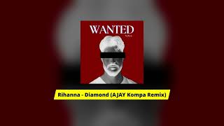 Rihanna - Diamond (Ajay Kompa Remix)