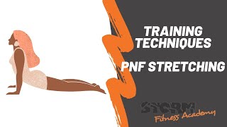 Training techniques - Proprioceptive neuromuscular facilitation (PNF)