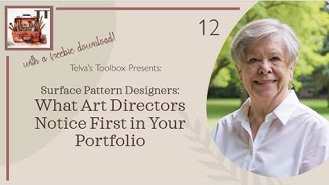 Video 12 What Art Directors Notice First in Surface Pattern Design Portfolios