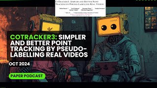 CoTracker3: Simpler and Better Point Tracking by Pseudo-Labelling Real Videos (Oct 2024)