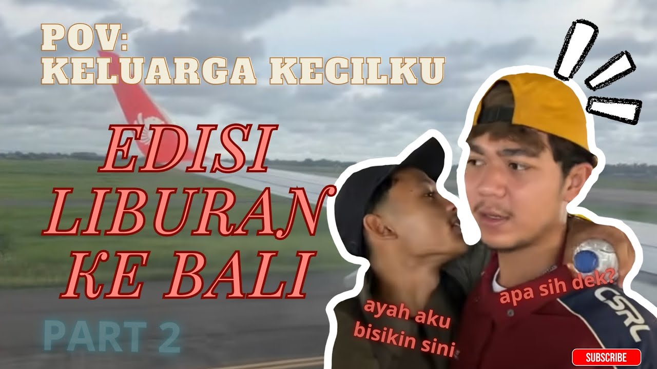 POV : KELUARGA KECILKU PART 2 || EDISI LIBURAN KE BALI ‼️