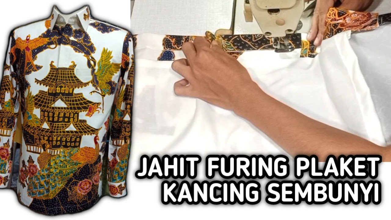 JAHIT FURING DAN PLAKET KANCING SEMBUNYI PADA BATIK TULIS
