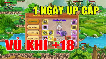 Làng Lá Phiêu Lưu Ký I 1 Ngày UP Cấp LV 60 Của Chimtost.....Cày Đá UP VK +18....Sau 2 Năm