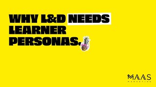 Why ALL L&D teams need Learner Personas