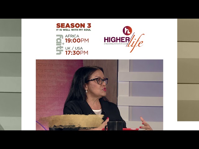 Higher Life Season 3 "It is well with my Soul"
