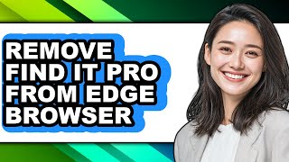 How to Remove Find It Pro from Edge Browser - Full Guide
