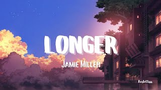 Jamie Miller - Longer (Lyrics)