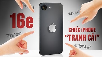Đánh giá iPhone 16e: Chiếc iPhone gây "tranh cãi" nhất?