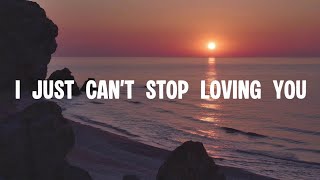 Michael Jackson - I Just Can't Stop Loving You (Lyrics)