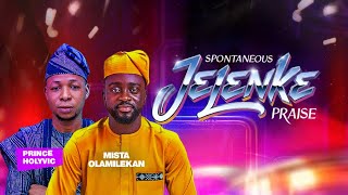 Spontaneous JELENKE Praise - Mista Olamilekan X Prince Holyvic