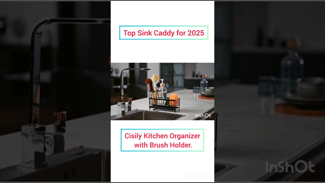 Top Sink Caddy for 2025| Cisily Kitchen Organizer with Brush Holder.