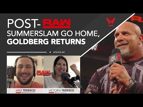 Post-RAW #47: Review of the SummerSlam go home show, Goldberg returns