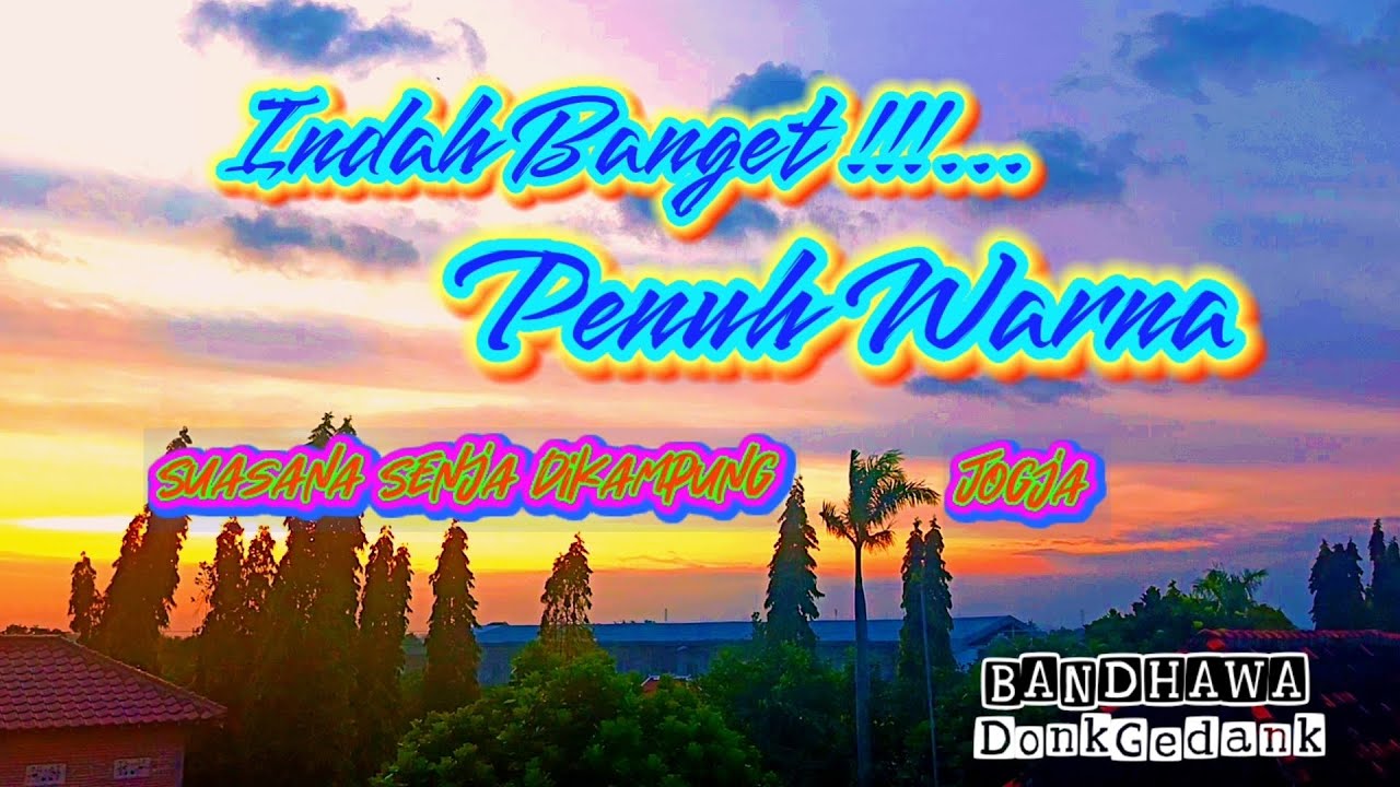 INDAH BANGET !!! PENUH KEINDAHAN DAN WARNA SUASANA SENJA DIKAMPUNG BIKIN BETAH #sjrcf11s4kpro #jogja