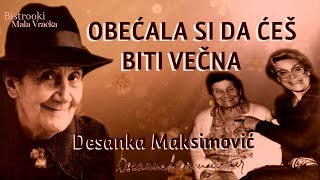 Desanka Maksimović – OBEĆALA SI DA ĆEŠ BITI VEČNA (Tekst) Desanka Maksimović – OBEĆALA SI DA ĆEŠ BITI VEČNA (Tekst)